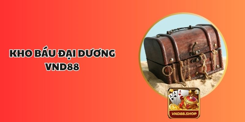 Kho Báu Đại Dương VND88 - Cuộc Phiêu Lưu Dưới Lòng Biển