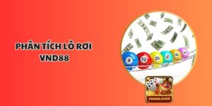 Phân Tích Lô Rơi VND88 - Cách Xác Định, Soi Cầu Hiệu Quả